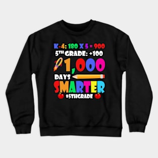 1000 Days Smarter Fifth Grade Teacher School Education Fun Crewneck Sweatshirt